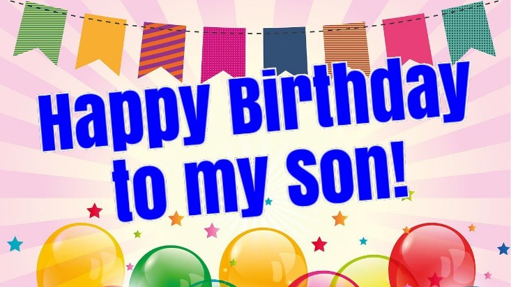 Amazing Birthday Wishes For Son 2022