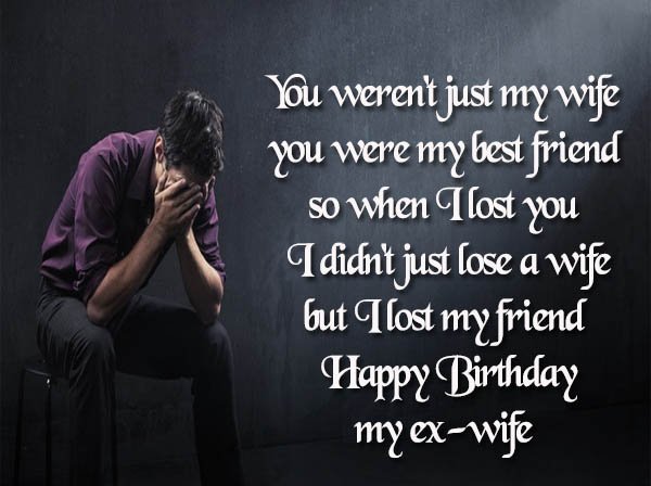 Happy Birthday Wishes And Greetings For Ex-Wife/Separated Wife