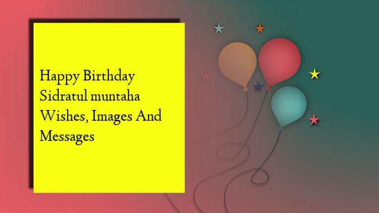 Happy Birthday Sidratul muntaha Wishes, Images And Messages