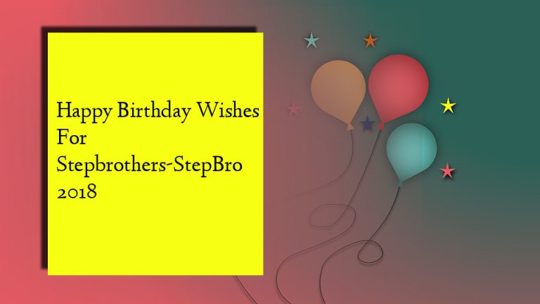 Happy Birthday Wishes For Stepbrothers-StepBro 2018